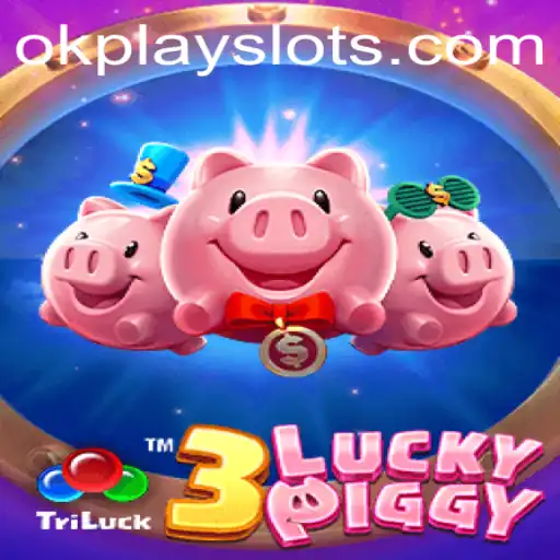 Unveiling the Excitement of 3LUCKYPIGGY: An In-Depth Guide with Okplay