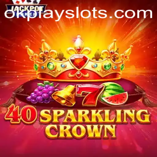 Unveiling 40SparklingCrown: A Revolutionary Gaming Experience with Okplay