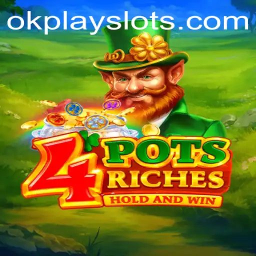 Unveiling the Excitement of 4potsriches: A New Gaming Sensation by Okplay
