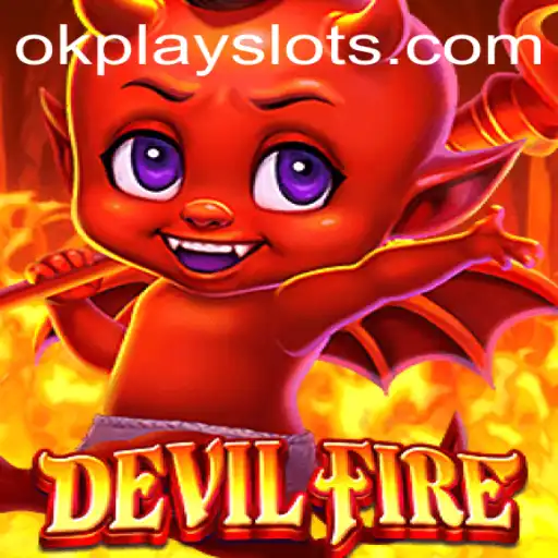 Exploring the Exciting World of DevilFire by Okplay