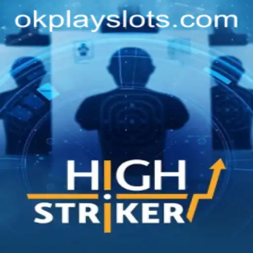 Explore the Exciting World of HighStriker by Okplay