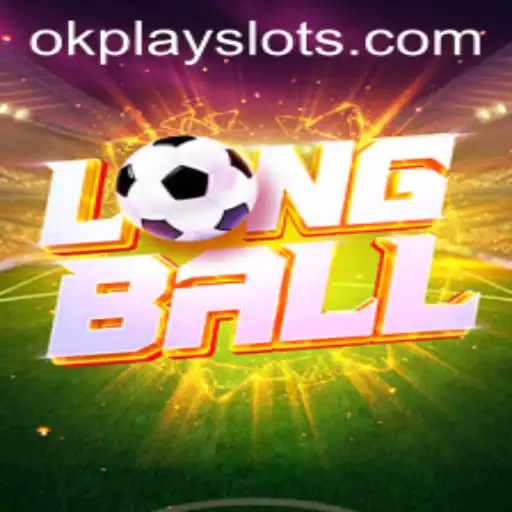 Exploring the Thrilling World of LongBall by Okplay