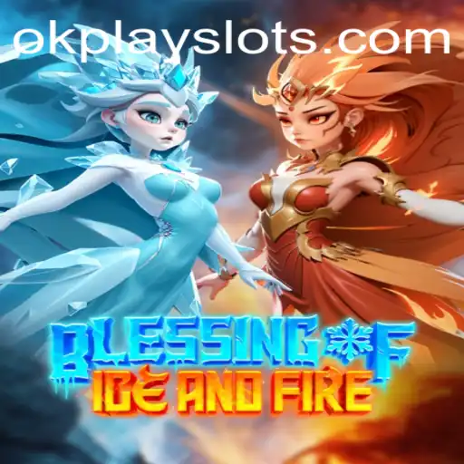 Exploring the World of BlessingofIceandFire: An Engaging Introduction to Okplay