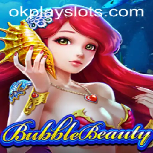 Delve into BubbleBeauty: The Mesmerizing World of Okplay