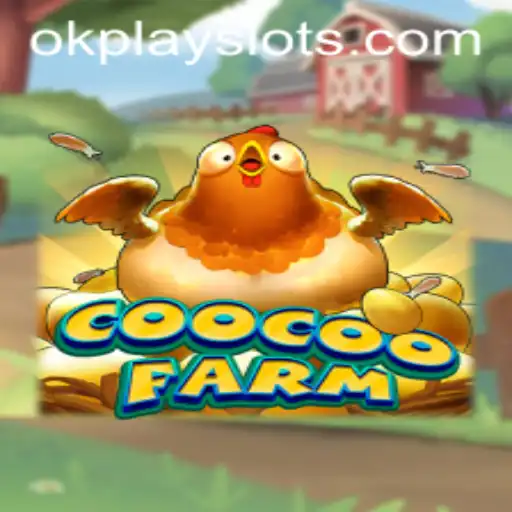 Exploring the Exciting World of CooCooFarm: A Detailed Guide with Okplay