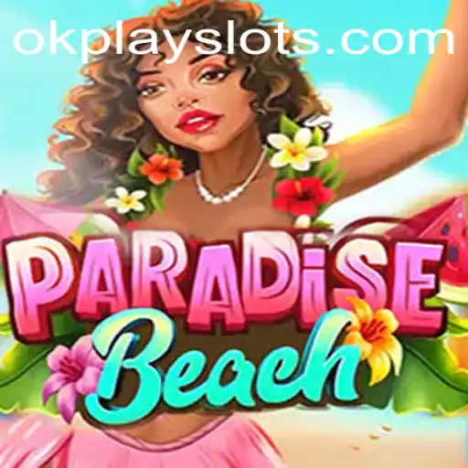 Explore the Vibrant World of ParadiseBeach with Okplay