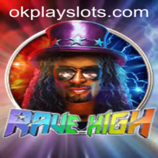 RaveHigh: The Ultimate Gaming Experience with Okplay