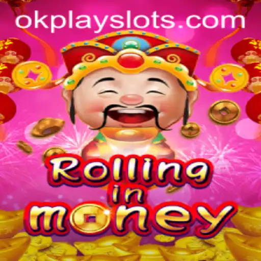 Dive into the Exciting World of RollingInMoney with Okplay