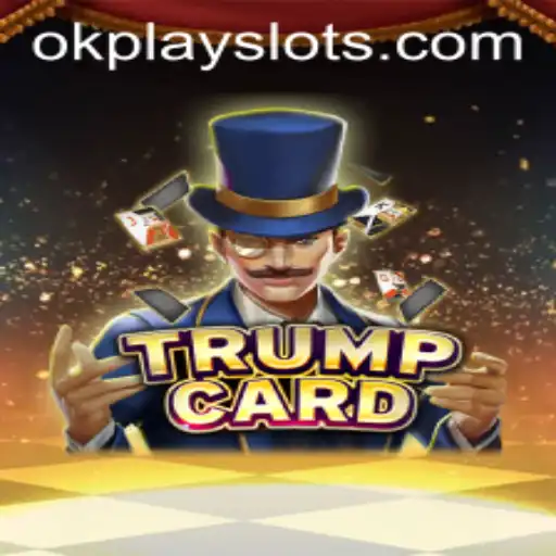 Exploring the Intriguing World of TrumpCard by Okplay