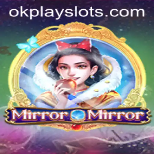 Explore the Fantastical World of MirrorMirror: A Unique Gaming Experience by Okplay