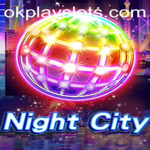 Explore the Thrilling World of NightCity by Okplay