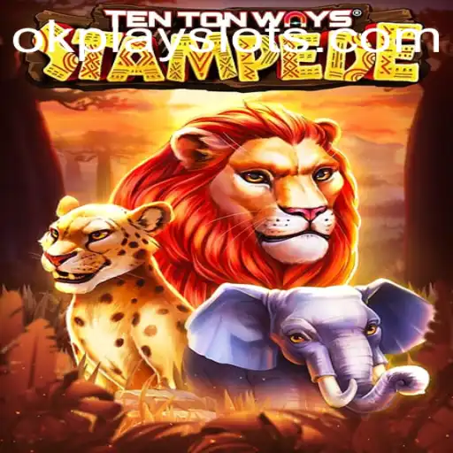 Exploring TenTonWaysStampede: The Latest Okplay Gaming Sensation